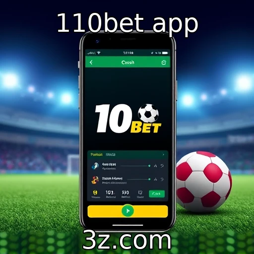 110bet app Descubra as Melhores Estratégias para Apostas em Futebol Neste Ano